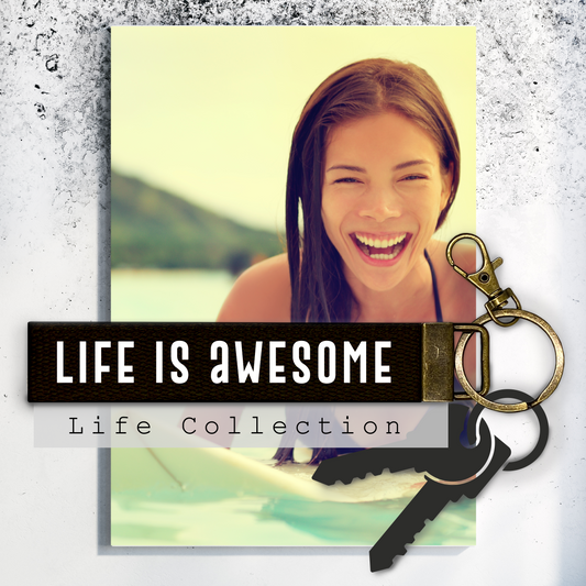 Life is awesome.Keychain