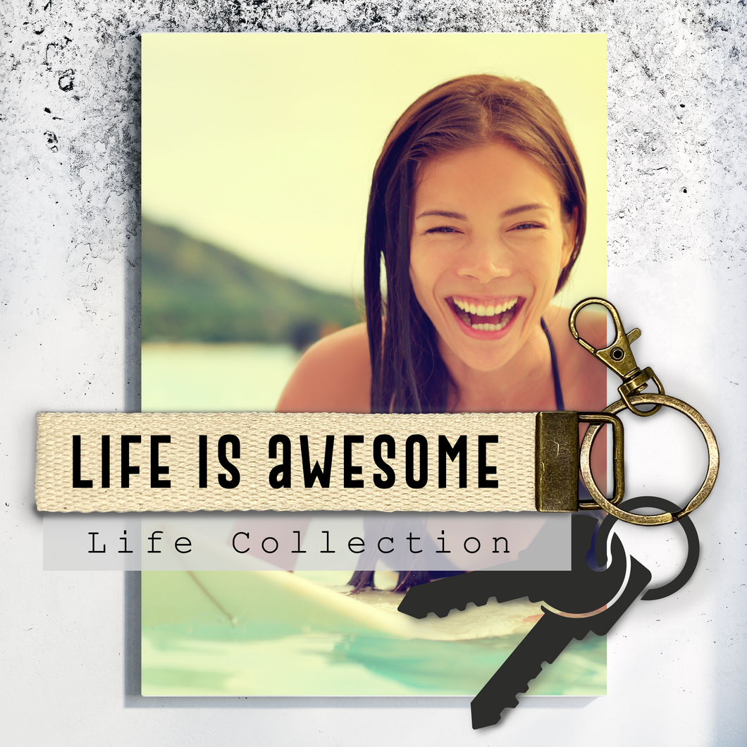 Life is awesome.Keychain