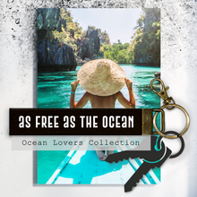Load image into Gallery viewer, As free as the ocean.Keychain
