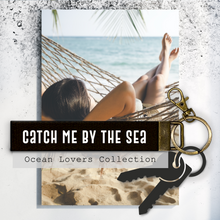 Load image into Gallery viewer, Catch me by the sea.Keychain
