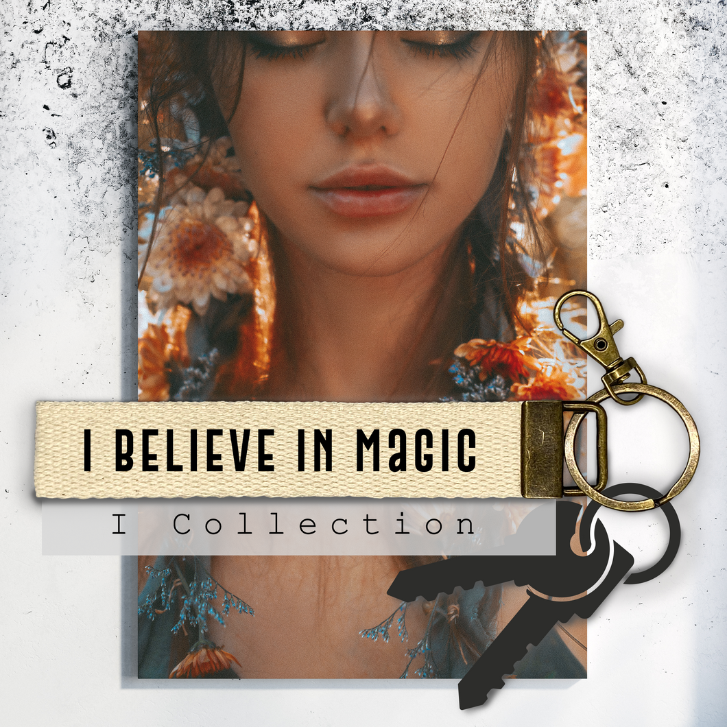 I believe in magic.Keychain