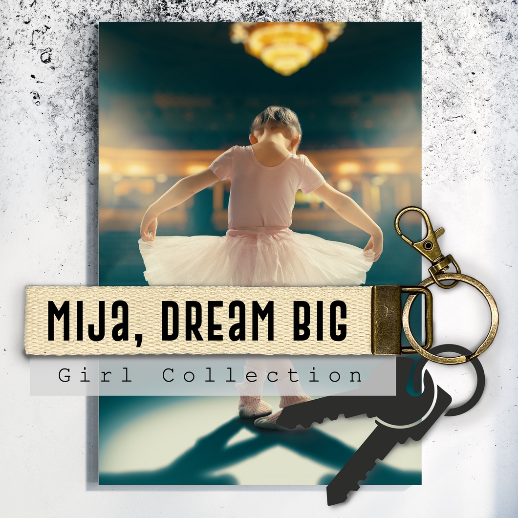 Mija, dream big.Keychain
